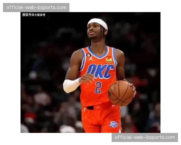 亚历山大伤缺期间雷霆战绩波动 核心健康成卫冕变数 亚历山大伤缺期间雷霆战绩波动 核心健康成卫冕变数